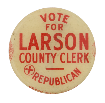 Vote for Larson Political Button Museum