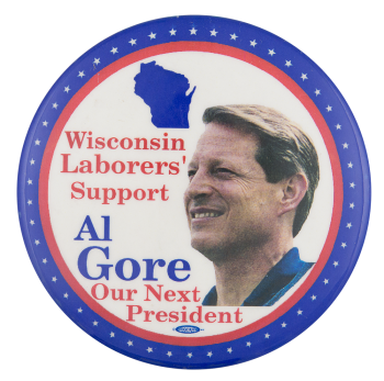 Wisconsin Laborers' Support Al Gore Political Button Museum
