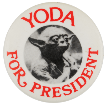 Yoda for President Entertainment Busy Beaver Button Museum