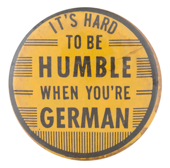 Humble When You're German Ice Breakers Button Museum