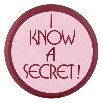 I Know a Secret Ice Breakers Button Museum