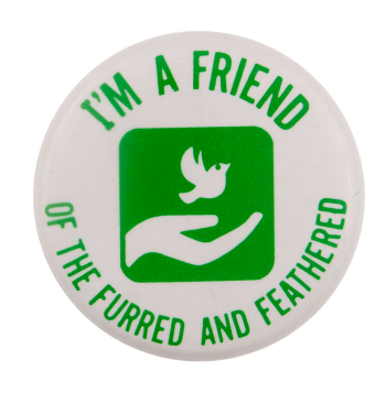 Im a Friend of the Furred and Feathered Ice Breakers Busy Beaver Button Museum