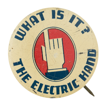 The Electric Hand Social Lubricators Button Museum