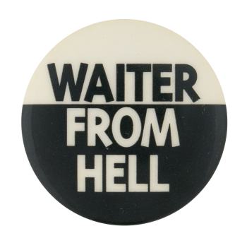 Waiter From Hell Ice Breakers Button Museum