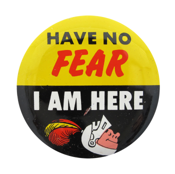 Have No Fear Ice Breakers Button Museum