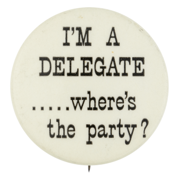 I'm a Delegate Ice Breakers Button Museum
