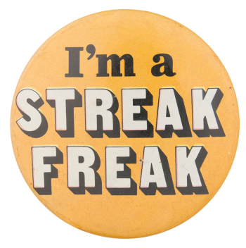 I'm A Streak Freak Ice Breakers Button Museum