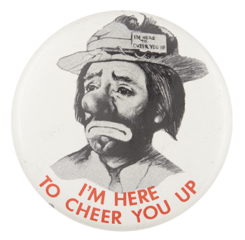 I'm Here to Cheer You Up Ice Breakers Button Museum