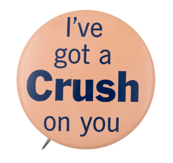 I've Got a Crush On You Ice Breakers Button Museum