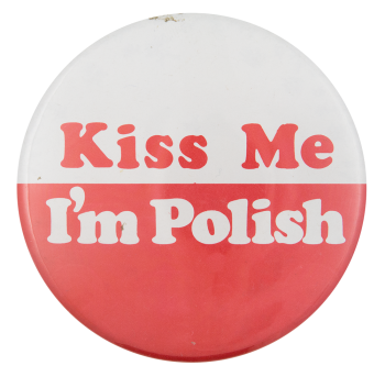 Kiss Me I'm Polish Ice Breakers Button Museum