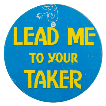Lead Me To Your Taker Blue Ice Breakers Button Museum