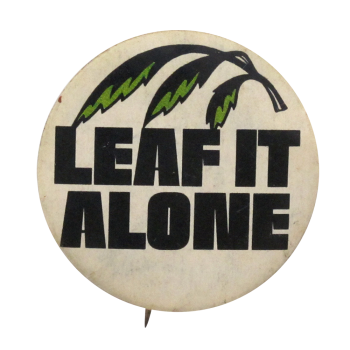 Leaf It Alone Ice Breakers Button Museum
