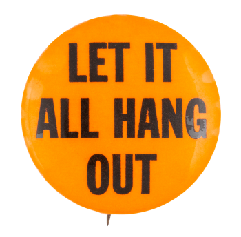 Let It All Hang Out Ice Breakers Button Museum