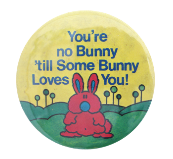 You're No Bunny Ice Breakers Button Museum