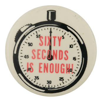 Sixty Seconds is Enough Ice Breakers Busy Beaver Button Museum