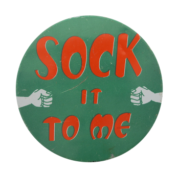 Sock It To Me Ice Breakers Button Museum