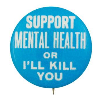 Support Mental Health Blue Ice Breakers Button Museum