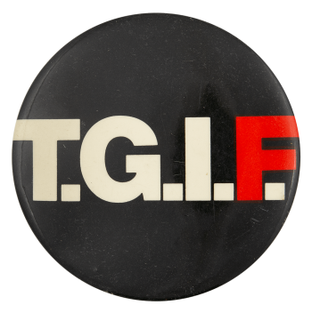 T.G.I.F. Ice Breakers Button Museum