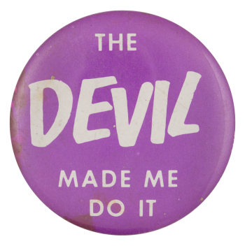 The Devil Made Me Do It Ice Breakers Button Museum