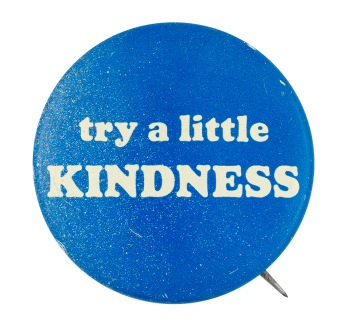 Try a Little Kindness Ice Breakers Button Museum