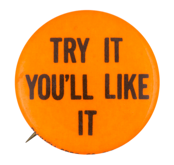 Try It You'll Like It Orange Ice Breakers Button Museum