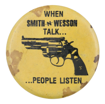 When Smith N Wesson Talk Ice Breakers Button Museum