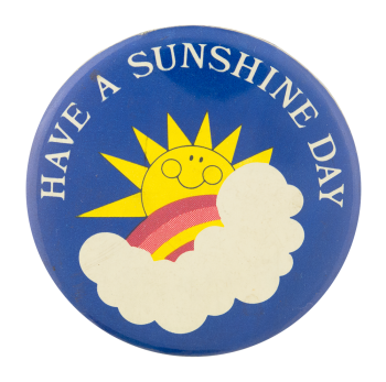 Have A Sunshine Day Smileys Button Museum