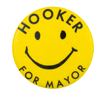 Hooker for Mayor Smileys Button Museum