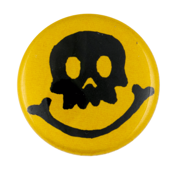 Smile Not Dead Yet Smileys Busy Beaver Button Museum