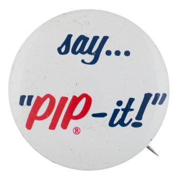 Say Pip-It Advertising Button Museum