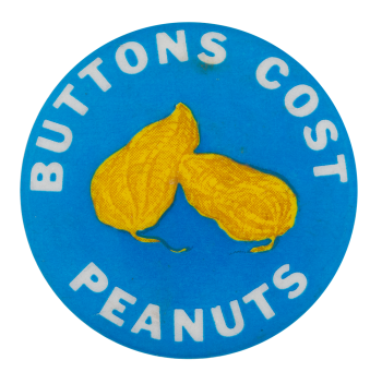Buttons Cost Peanuts Self Referential Button Museum