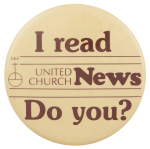 I Read United Church News Advertising Busy Beaver Button Museum