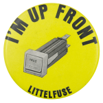 Im Up Front Littlefuse Advertising Busy Beaver Button Museum