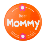 Best Mommy Advertising Button Museum