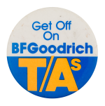 Bfgoodrich T/As Advertising Button Museum