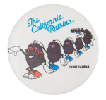 California Raisins Dancers Advertising Button Museum