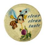 Clear Clean Taste Honey Bee Advertising Busy Beaver Button Museum