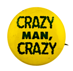 Crazy Man, Crazy Advertising Busy Beaver Button Museum