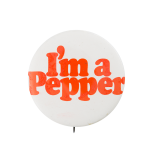 I'm A Pepper Advertising Button Museum