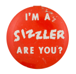 I'm A Sizzler Advertising Button Museum