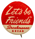 Let's Be Friends Stroehmann's Bread