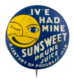 Sunsweet Prune Juice Advertising Button Museum