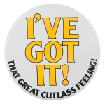 That Great Cutlass Feeling Advertising Button Museum