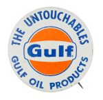 The Untouchables Gulf Oil Products Advertising Button Museum