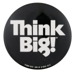 Think Big! Black and White Advertising Busy Beaver Button Museum