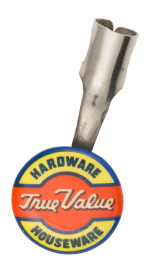 True Value Hardware Advertising Button Museum