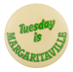 Tuesday is Margaritaville Smileys Button Museum