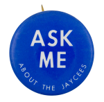Ask Me About the Jaycees Ask Me Button Museum