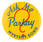 Ask Me Parkay Ask Me Button Museum