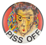 Piss Off Illustration Two Art Button Museum